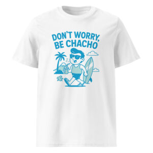 Camiseta de algodón orgánico | Stanley/Stella STTU169 "Dont worry be chacho"